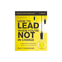 HarperChristian Resources How to Lead When You're Not in Charge Bible Study Guide plus Streaming Video, Updated Edition (häftad, eng)