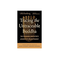 Shambhala Publications Inc Tracing the Untraceable Buddha (häftad, eng)
