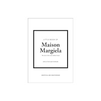 Headline Publishing Group Little Book of Maison Margiela (inbunden, eng)