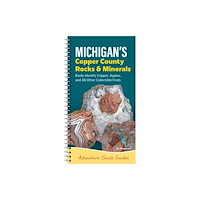 Adventure Publications, Incorporated Michigan's Copper Country Rocks & Minerals (bok, spiral, eng)