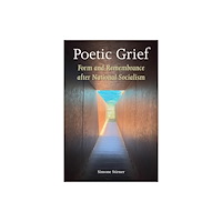 Fordham university press Poetic Grief (häftad, eng)