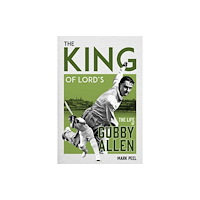 Pitch Publishing Ltd The King of Lord's (inbunden, eng)