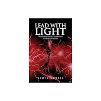 Austin Macauley Publishers LLC Lead with Light (häftad, eng)