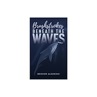 Austin Macauley Publishers FZE Brushstrokes Beneath the Waves (häftad, eng)