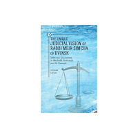 Academic Studies Press The Unique Judicial Vision of Rabbi Meir Simcha of Dvinsk (inbunden, eng)