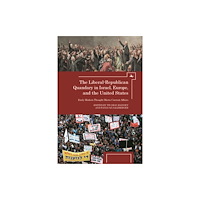 Academic Studies Press The Liberal-Republican Quandary in Israel, Europe and the United States (inbunden, eng)