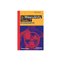 General Editor Matthew Taylor Andrew Smiler Is Masculinity Toxic? (häftad, eng)