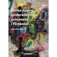 Signe Vats Jonsson Barns öppna undersökningsprocesser i förskolan (häftad)