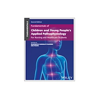 John Wiley & Sons Inc Fundamentals of Children′s Applied Pathophysiology : For Nursing and Healthcare Students, 2nd Edition (häftad, eng)