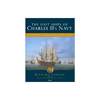 Bloomsbury Publishing PLC The Lost Ships of Charles II's Navy (inbunden, eng)