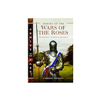 Pen & Sword Books Ltd Armies of the Wars of the Roses (inbunden, eng)