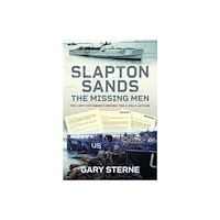 Pen & Sword Books Ltd Slapton Sands - The Missing Men (inbunden, eng)