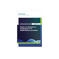 IAEA Policies and Strategies for the Management of NORM Residues and Wastes (häftad, eng)