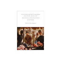 Bloomsbury Publishing PLC A Cultural History of Shopping in the Age of Revolution and Empire (häftad, eng)
