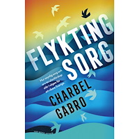Charbel Gabro Flyktingsorg : hur osynlig sorg och arv av utanförskap står i vägen för ett rikare Sverige (inbunden)