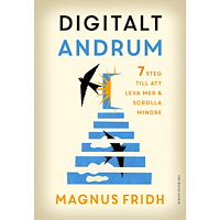 Magnus Fridh Digitalt andrum : 7 steg till att leva mer & scrolla mindre (bok, kartonnage)