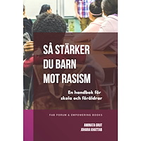 Johara Khattab Så stärker du barn mot rasism : En handbok för skola och föräldrar (häftad)