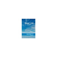 Bibel 100 Bibeln 100 - En Introduktion : Bibeln som lärjungarna till Jesus / Yeshua läste den ca. 100 år e.kr (häftad)