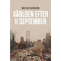 Mattias Svensson Världen efter 11 september (inbunden)
