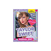 HarperCollins Publishers 100% Unofficial Taylor Swift Annual 2027 (inbunden, eng)