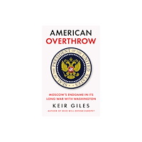 C hurst & co publishers ltd American Overthrow (inbunden, eng)