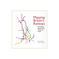 British Library Publishing Mapping Britain's Railways (inbunden, eng)
