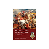Helion & Company The Battle of Anghiari, 29 June, 1440 (häftad, eng)