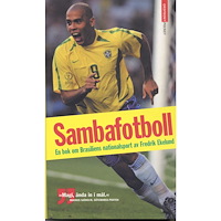 Fredrik Ekelund Sambafotboll. En bok om Brasliens nationalsport (pocket)