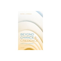 Oxford University Press Beyond Chance and Credence (inbunden, eng)