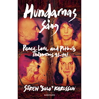 Sören "Sulo" Karlsson Hundarnas sång : Peace, love & pitbulls - Thåströms 90-tal (inbunden)
