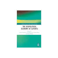 Taylor & francis ltd The Geopolitical Economy of Esports (inbunden, eng)