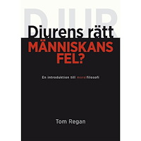 Tom Regan Djurens rätt, människans fel? : en introduktion till moralfilosofi (häftad)
