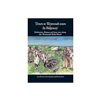 Dorset Natural History & Archaeological Society Down to Weymouth town by Ridgeway: Prehistoric, Roman and Later Sites Along the Weymouth Relief Road (häftad, eng)