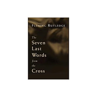 William b eerdmans publishing co The Seven Last Words From The Cross (häftad, eng)