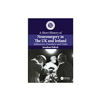 Taylor & francis ltd A Short History of Neurosurgery in the UK and Ireland (häftad, eng)