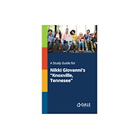 Gale, Study Guides A Study Guide for Nikki Giovanni's "Knoxville, Tennesee" (häftad, eng)
