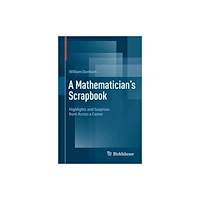 Birkhauser Verlag AG A Mathematician's Scrapbook (häftad, eng)