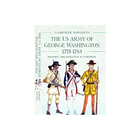 Pen & Sword Books Ltd The Army of George Washington, 1775–1783 (inbunden, eng)