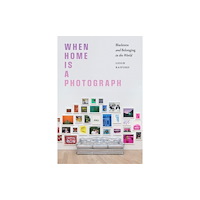 Duke university press When Home Is a Photograph (häftad, eng)