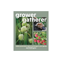 Bloomsbury Publishing PLC Grower Gatherer (inbunden, eng)