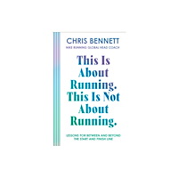 HarperCollins Publishers This Is About Running. This Is Not About Running. (inbunden, eng)