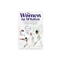 Pitch Publishing Ltd The Women in Whites (inbunden, eng)