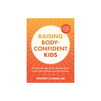 Quarto Publishing Group USA Inc Raising Body-Confident Kids (häftad, eng)