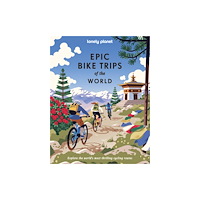 Lonely Planet Global Limited Lonely Planet Epic Bike Trips of the World (inbunden, eng)