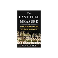 Stackpole Books The Last Full Measure (inbunden, eng)