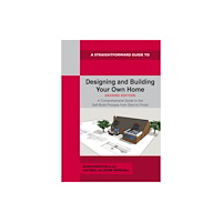 Straightforward Publishing A Straightforward Guide to Designing and Building Your Own Home Second Edition 2026 (häftad, eng)