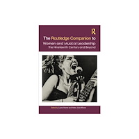 Taylor & francis ltd The Routledge Companion to Women and Musical Leadership (häftad, eng)