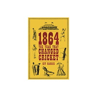 Bloomsbury Publishing PLC 1864: The Year That Changed Cricket (inbunden, eng)