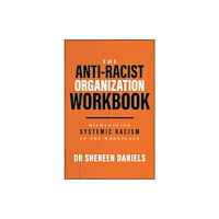 John Wiley & Sons Inc The Anti-Racist Organization Workbook (häftad, eng)