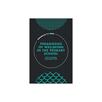 Emerald Publishing Limited Pedagogies of Wellbeing in the Primary School (inbunden, eng)